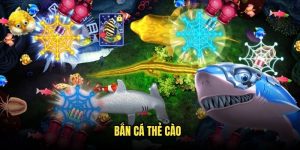 Bắn Cá Thẻ Cào