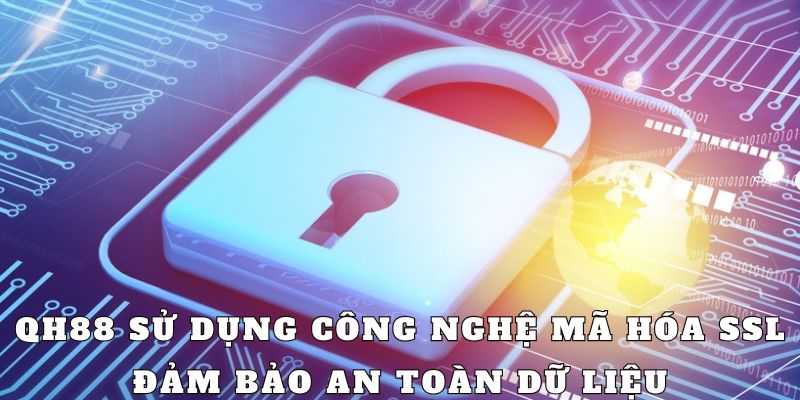 QH88 sử dụng công nghệ tân tiến, bảo vệ tối dữ liệu người dùng