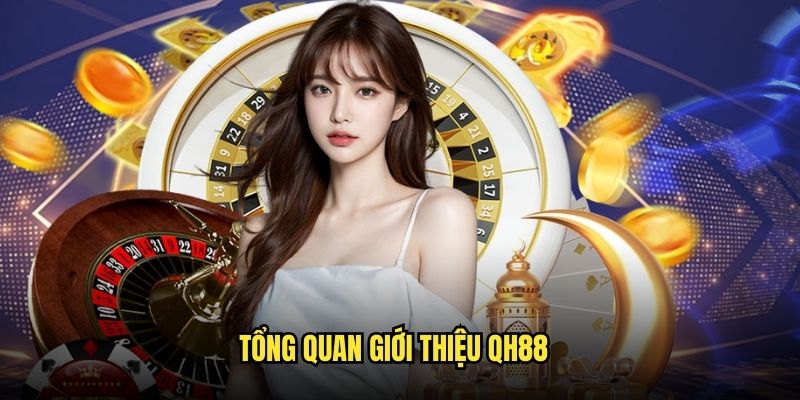 Tổng quan những nét chính giới thiệu QH88