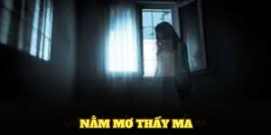 Nằm Mơ Thấy Ma